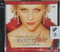 Vanity Fair written by William Thackeray performed by Edward Petherbridge on CD (Abridged)